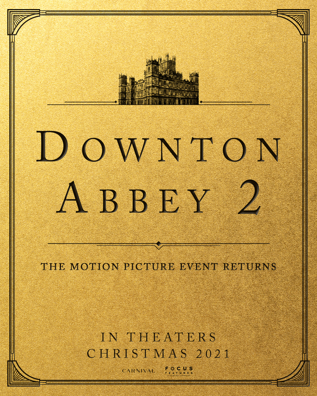 Downton Abbey 2' Announced As Arriving Christmas of 2021