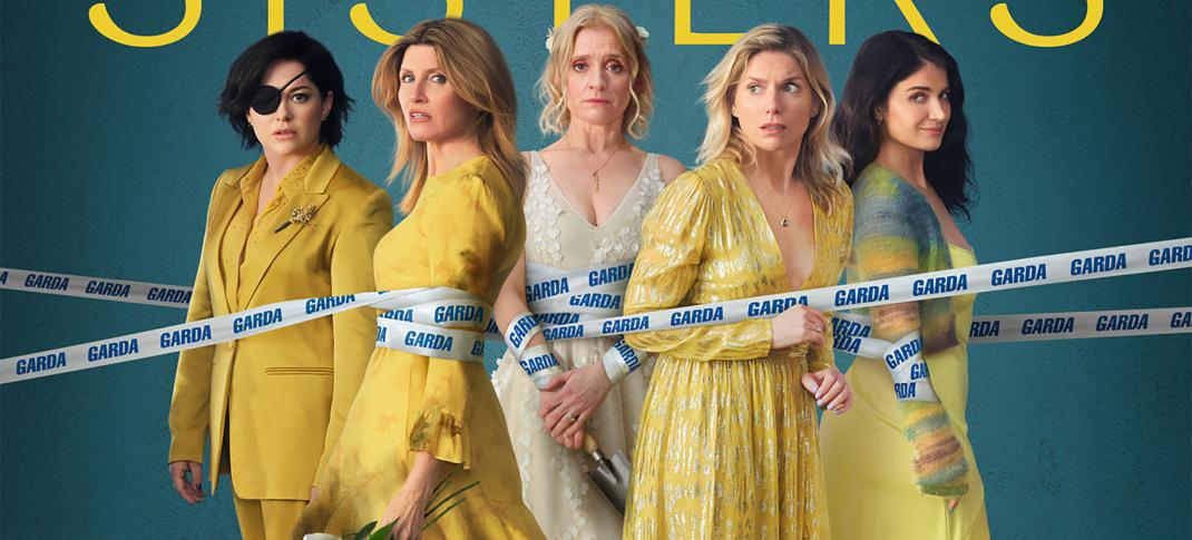 Sharon Horgan, Anne-Marie Duff, Eva Birthistle, Sarah Greene, and Eve Hewson as the Garvey Sisters in 'Bad Sisters' Season 2