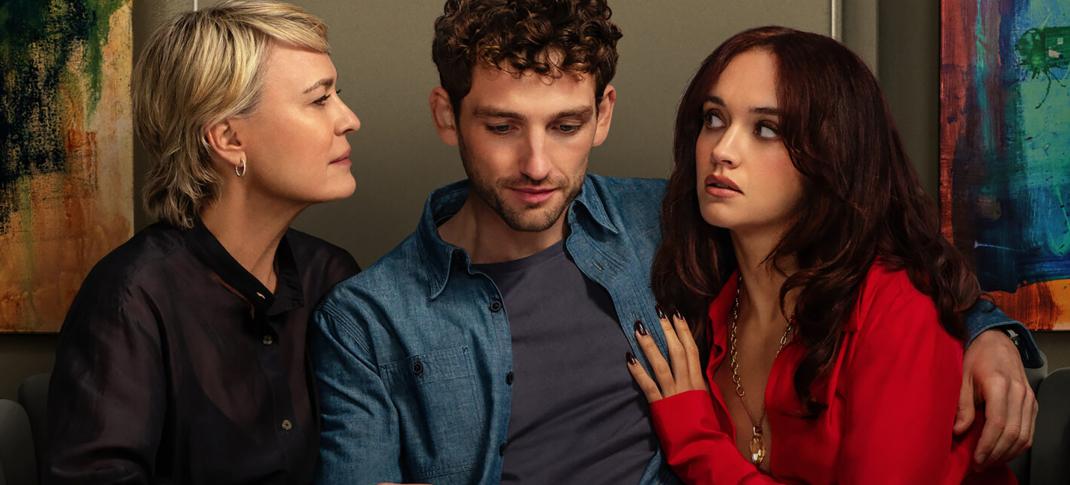 Robin Wright, Olivia Cooke, Laurie Davidson in 'The Girlfriend'